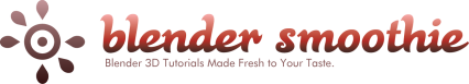 Blender Smoothie – Blender 3D Tutorials Made Fresh to Your Taste